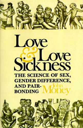 Love and Love Sickness: Science of Sex, Gender Difference and Pair-bonding