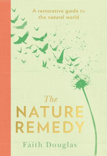 Cover image for The Nature Remedy: A Restorative Guide to the Natural World