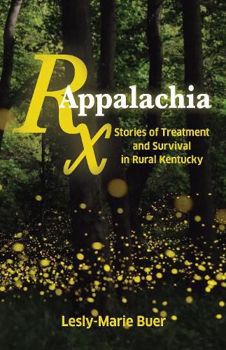 Cover image for RX Appalachia: Stories of Treatment and Survival in Rural Kentucky