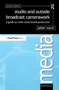 Cover image for Studio and Outside Broadcast Camerawork: A guide to multi-camerawork production