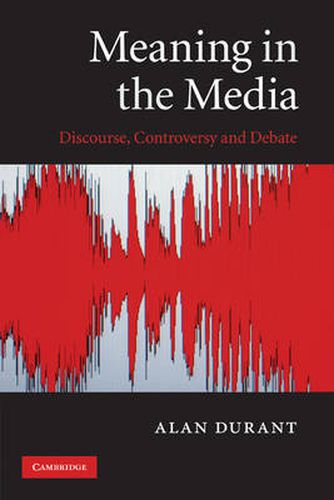 Cover image for Meaning in the Media: Discourse, Controversy and Debate