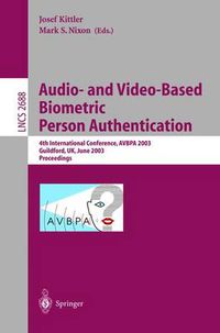 Cover image for Audio-and Video-Based Biometric Person Authentication: 4th International Conference, AVBPA 2003, Guildford, UK, June 9-11, 2003, Proceedings