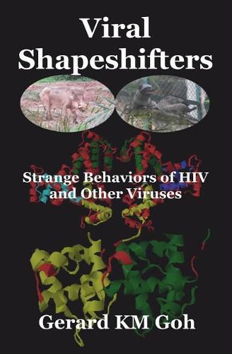 Cover image for Viral Shapeshifters: Strange Behaviors of HIV and Other Viruses