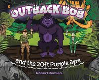 Cover image for Outback Bob: And the 20-Foot Purple Ape