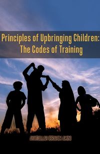 Cover image for Principles of Upbringing Children: The Codes of Training