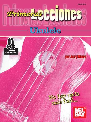 Cover image for Primeras Lecciones Ukulele: First Lessons Ukulele Spanish Edition