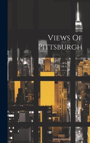 Cover image for Views Of Pittsburgh
