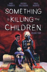 Cover image for Something is Killing the Children Vol. 4
