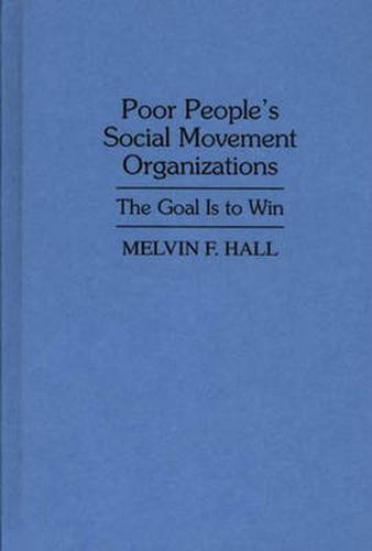 Cover image for Poor People's Social Movement Organizations: The Goal Is to Win