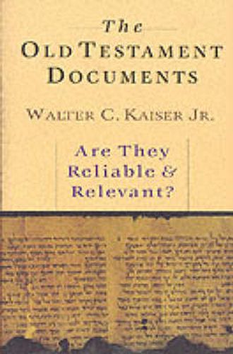 The Old Testament Documents: Are They Reliable And Relevant?