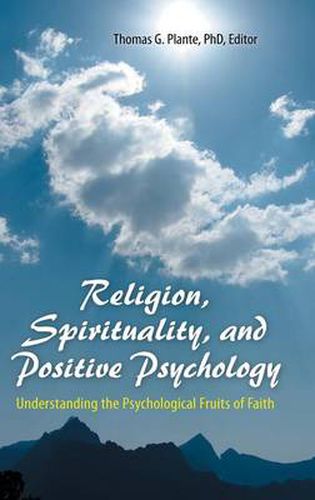 Cover image for Religion, Spirituality, and Positive Psychology: Understanding the Psychological Fruits of Faith