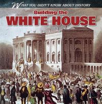 Cover image for Building the White House