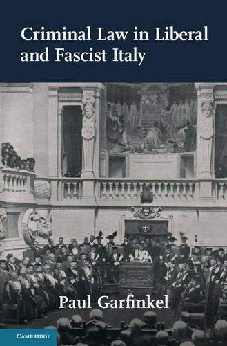 Criminal Law in Liberal and Fascist Italy