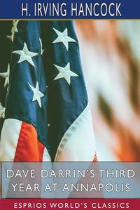 Cover image for Dave Darrin's Third Year at Annapolis (Esprios Classics)