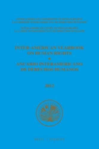 Inter-American Yearbook on Human Rights / Anuario Interamericano de Derechos Humanos, Volume 28 (2012) (3 VOLUME SET)