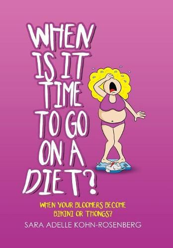 Cover image for When Is It Time to Go on a Diet?: When Your Bloomers Become Bikini or Thongs?