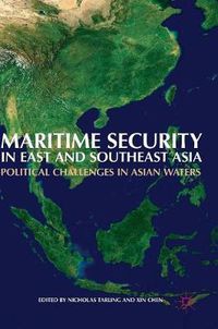 Cover image for Maritime Security in East and Southeast Asia: Political Challenges in Asian Waters