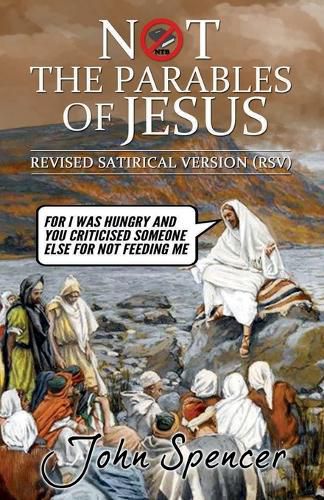 Cover image for Not the Parables of Jesus: Revised Satirical Version