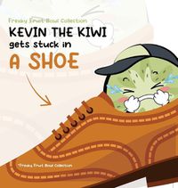 Cover image for Kevin the kiwi gets stuck in a shoe