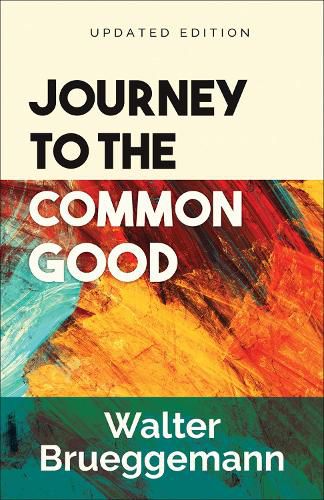 Cover image for Journey to the Common Good: Updated Edition