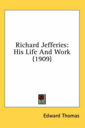 Cover image for Richard Jefferies: His Life and Work (1909)