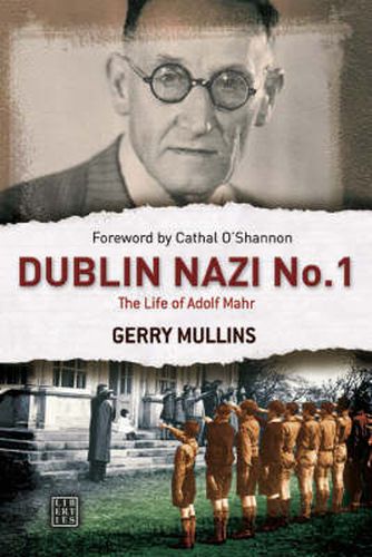 Cover image for Dublin Nazi No. 1: The Life of Adolf Mahr