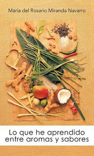 Cover image for Lo Que He Aprendido Entre Aromas y Sabores