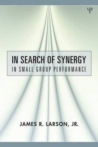 Cover image for In Search of Synergy in Small Group Performance