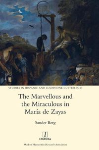 Cover image for The Marvellous and the Miraculous in Maria de Zayas