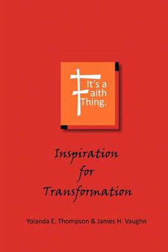 Cover image for It's a Faith Thing: Inspiration for Transformation: Inspiration for Transformation