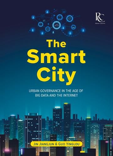 Cover image for The Smart City: Urban Governance in the Age of Big Data and the Internet