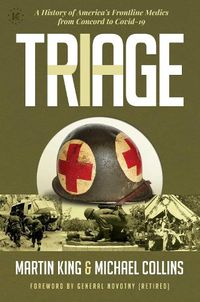 Cover image for Triage: A History of America's Frontline Medics from Concord to Covid-19