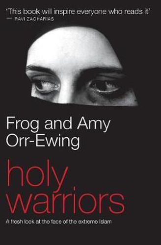 Holy Warriors: A Fresh Look at the Face of Extreme Islam
