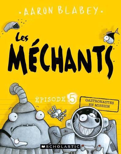 Les Mechants: N Degrees 5 - Gaztronautes En Mission