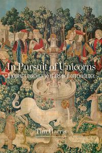 Cover image for In Pursuit of Unicorns: A Journey Through 50 Years of Biotechnology