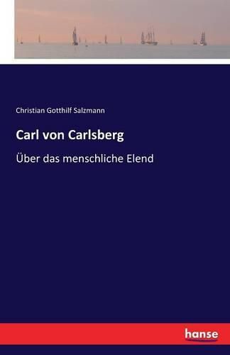 Carl von Carlsberg: UEber das menschliche Elend