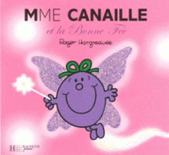 Collection Monsieur Madame (Mr Men & Little Miss): Mme Canaille et la bonne fe
