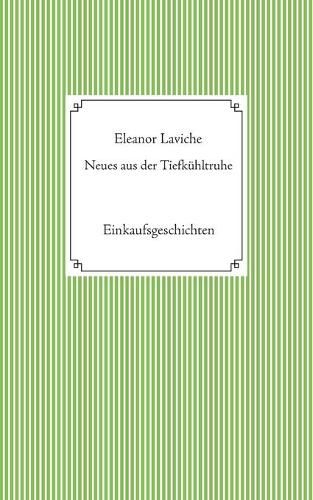 Cover image for Neues aus der Tiefkuhltruhe: Einkaufsgeschichten