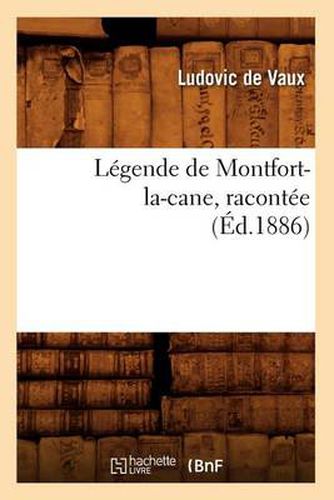 Cover image for Legende de Montfort-La-Cane, Racontee (Ed.1886)