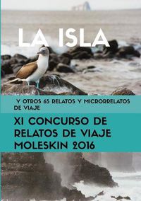 Cover image for La isla y otros 65 relatos y microrrelatos de viaje