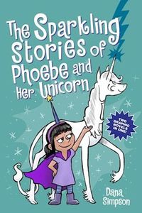 Cover image for The Sparkling Stories of Phoebe and Her Unicorn