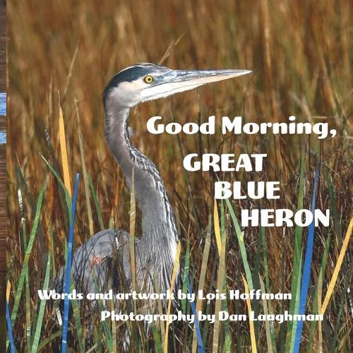 Cover image for Good Morning, Great Blue Heron