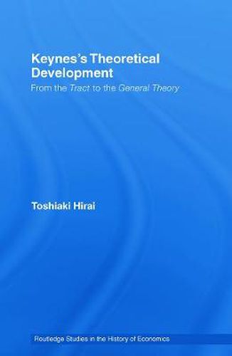 Cover image for Keynes's Theoretical Development: From the Tract to the General Theory