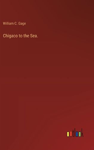 Chigaco to the Sea.