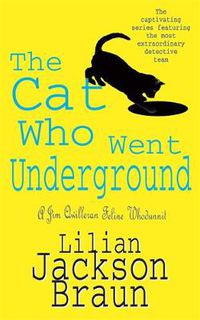 Cover image for The Cat Who Went Underground (The Cat Who... Mysteries, Book 9): A witty feline mystery for cat lovers everywhere