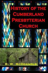 Cover image for History of the Cumberland Presbyterian Church