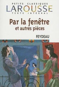 Cover image for Par la Fenetre Et Autres Pieces