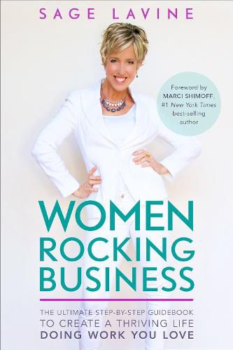 Cover image for Women Rocking Business: The Ultimate Step-by-Step Guidebook to Create a Thriving Life Doing Work You Love