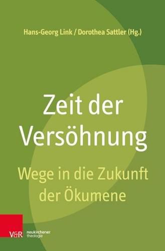 Cover image for Zeit der Versoehnung: Wege in die Zukunft der OEkumene
