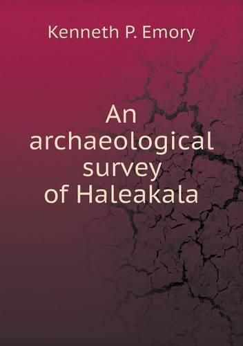 Cover image for An archaeological survey of Haleakala